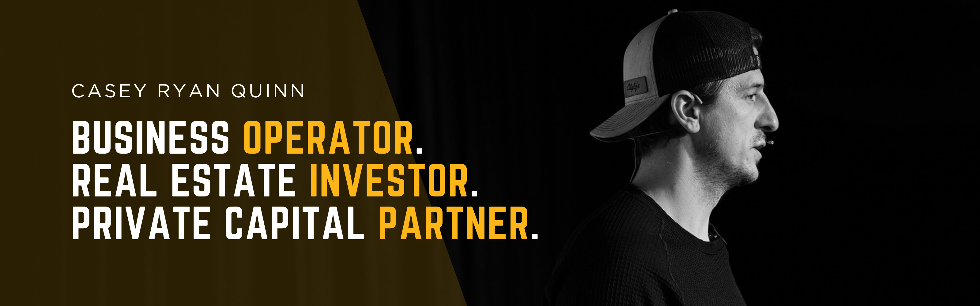 Casey Ryan Quinn — Business Operator. Real Estate Investor. Private Capital Partner.