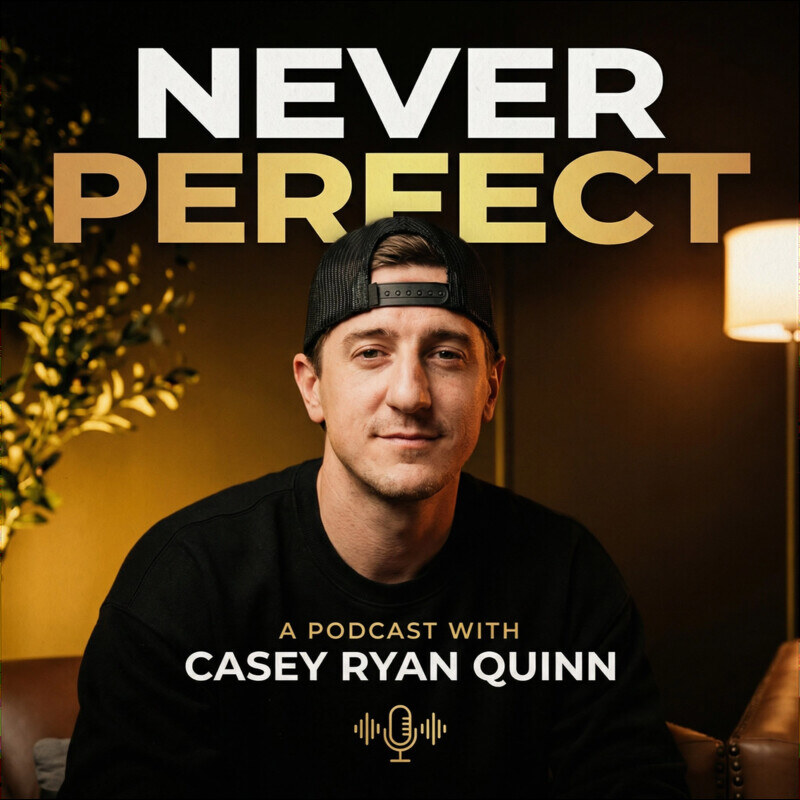 Never Perfect, a podcast with Casey Ryan Quinn — cover art